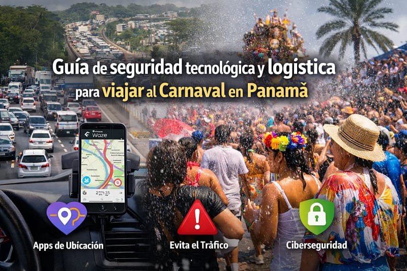 Guía de seguridad tecnológica y logística para viajar al Carnaval en Panamá